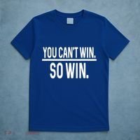 You CanT Win So Win T-Shirt thumb 5