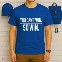 You CanT Win So Win T-Shirt thumb 6