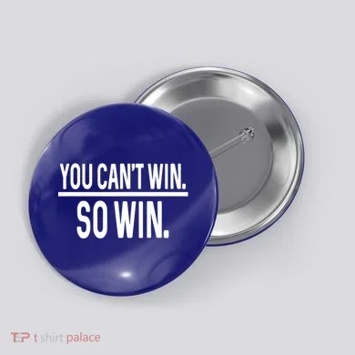 You CanT Win So Win Button