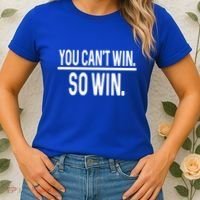 You CanT Win So Win Women's T-Shirt thumb 2