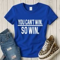 You CanT Win So Win Women's T-Shirt thumb 3