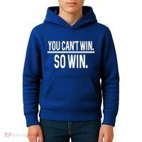 You CanT Win So Win Kids Hoodie thumb 4