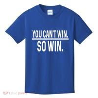 You CanT Win So Win Kids T-Shirt thumb 0