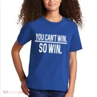 You CanT Win So Win Kids T-Shirt thumb 2