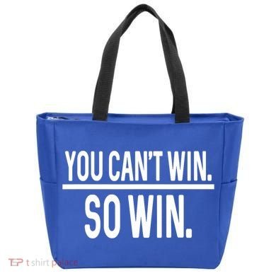 You CanT Win So Win Tote Bag