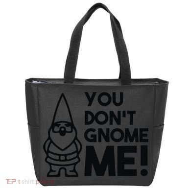 You Don't Gnome Me! Tote Bag