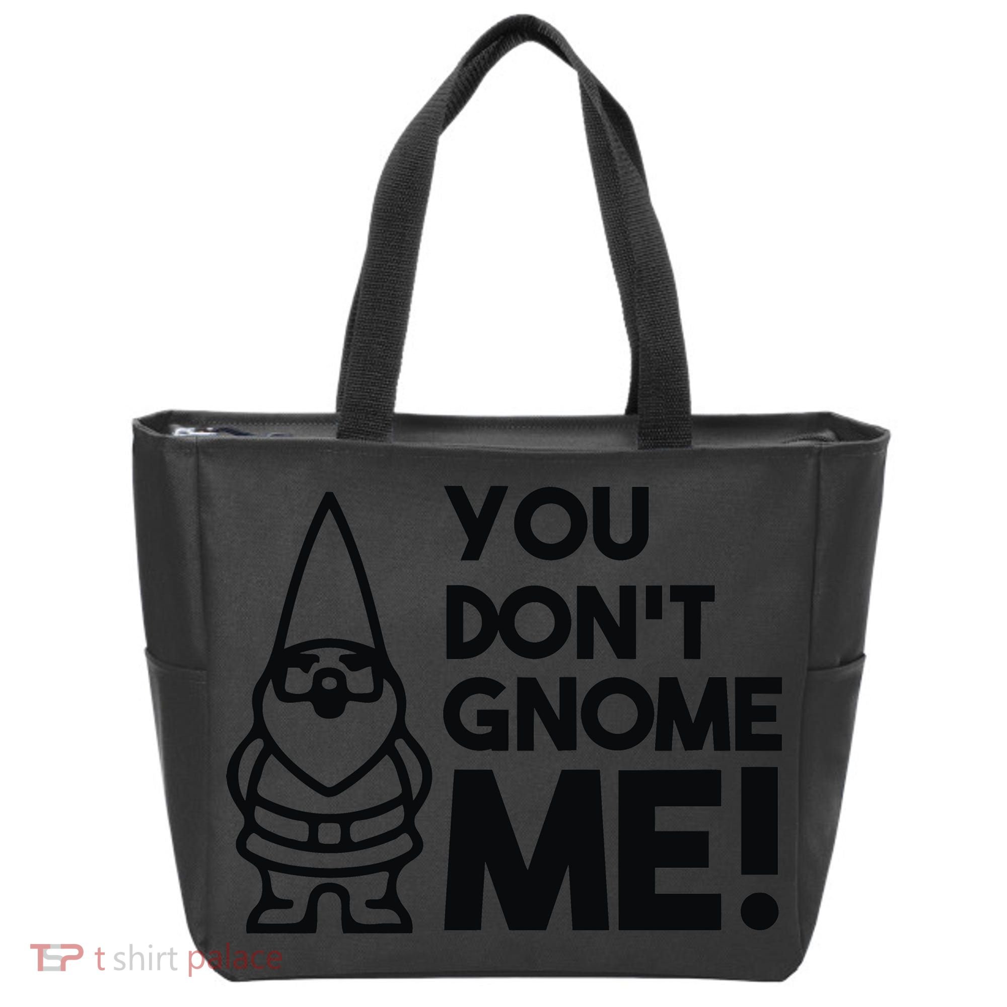 You Don't Gnome Me! Tote Bag