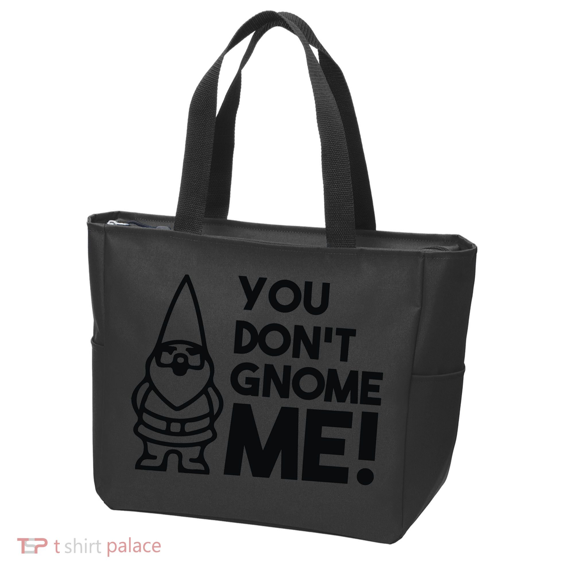 You Don't Gnome Me! Tote Bag