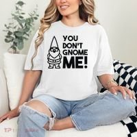 You Don't Gnome Me! Comfort Colors T-Shirt thumb 2