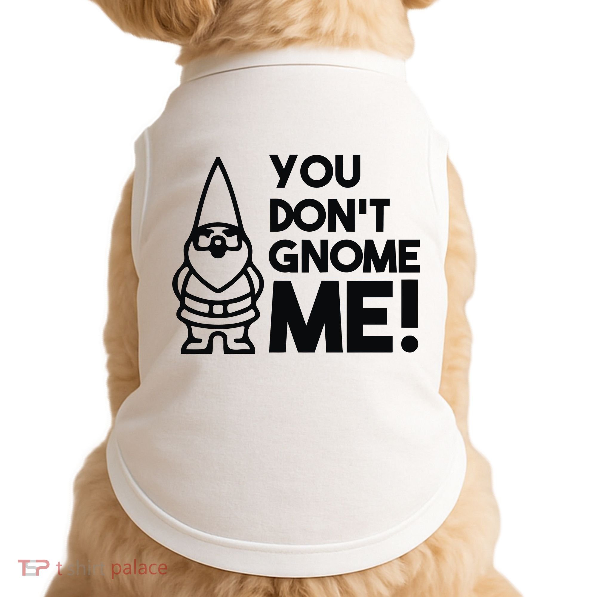 You Don't Gnome Me! Doggie Tank