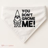 You Don't Gnome Me! USA-Made Doggie Bandana thumb 0