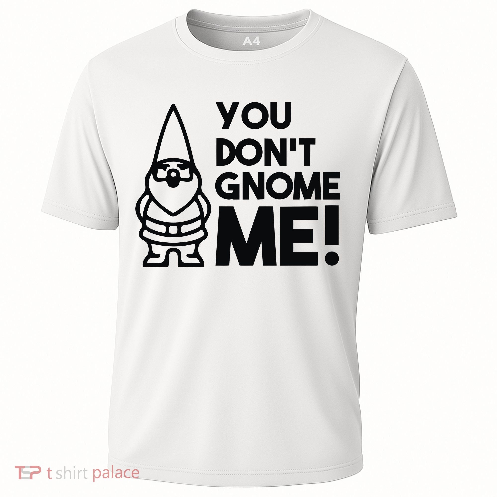 You Don't Gnome Me! Cooling Performance Crew T-Shirt