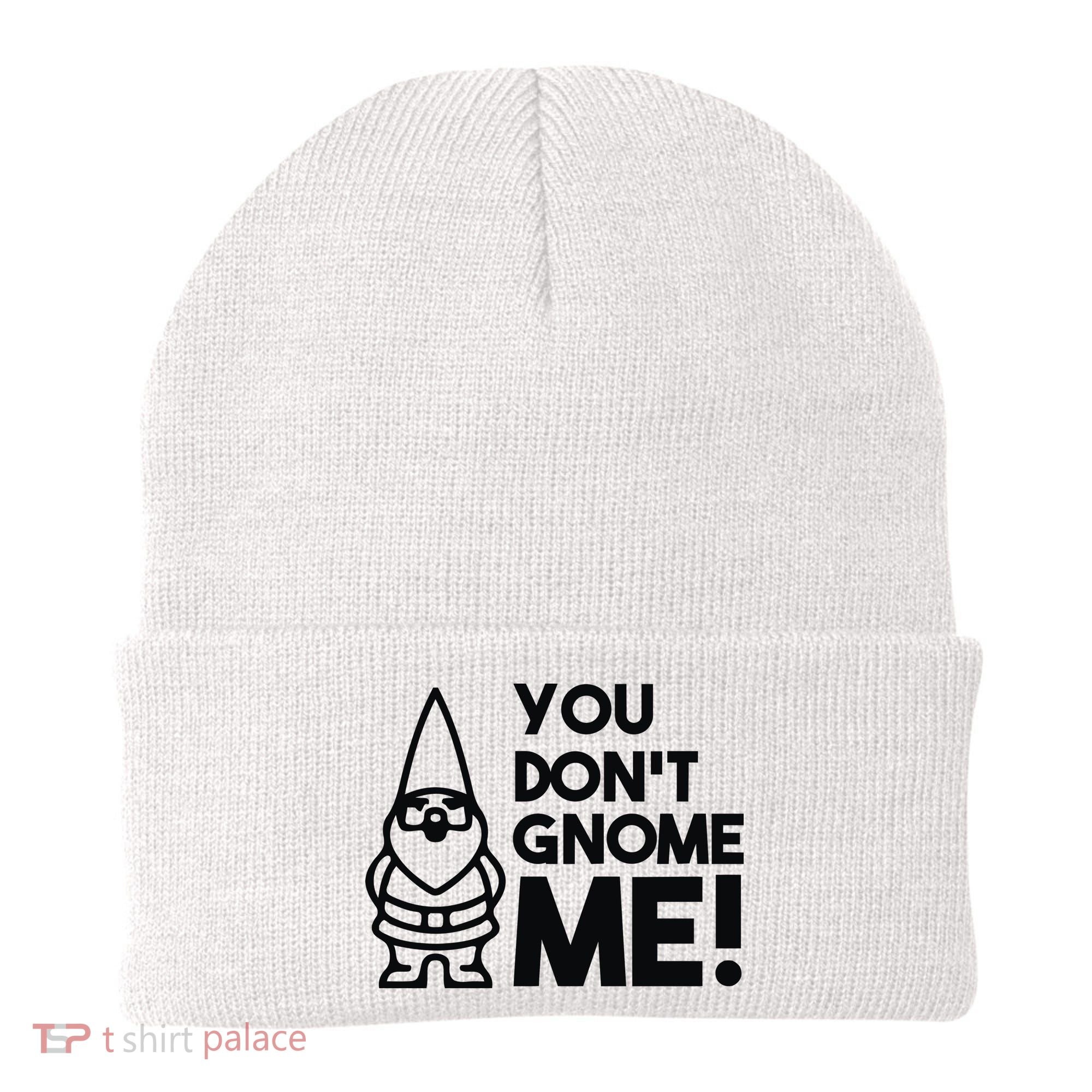You Don't Gnome Me! Beanie
