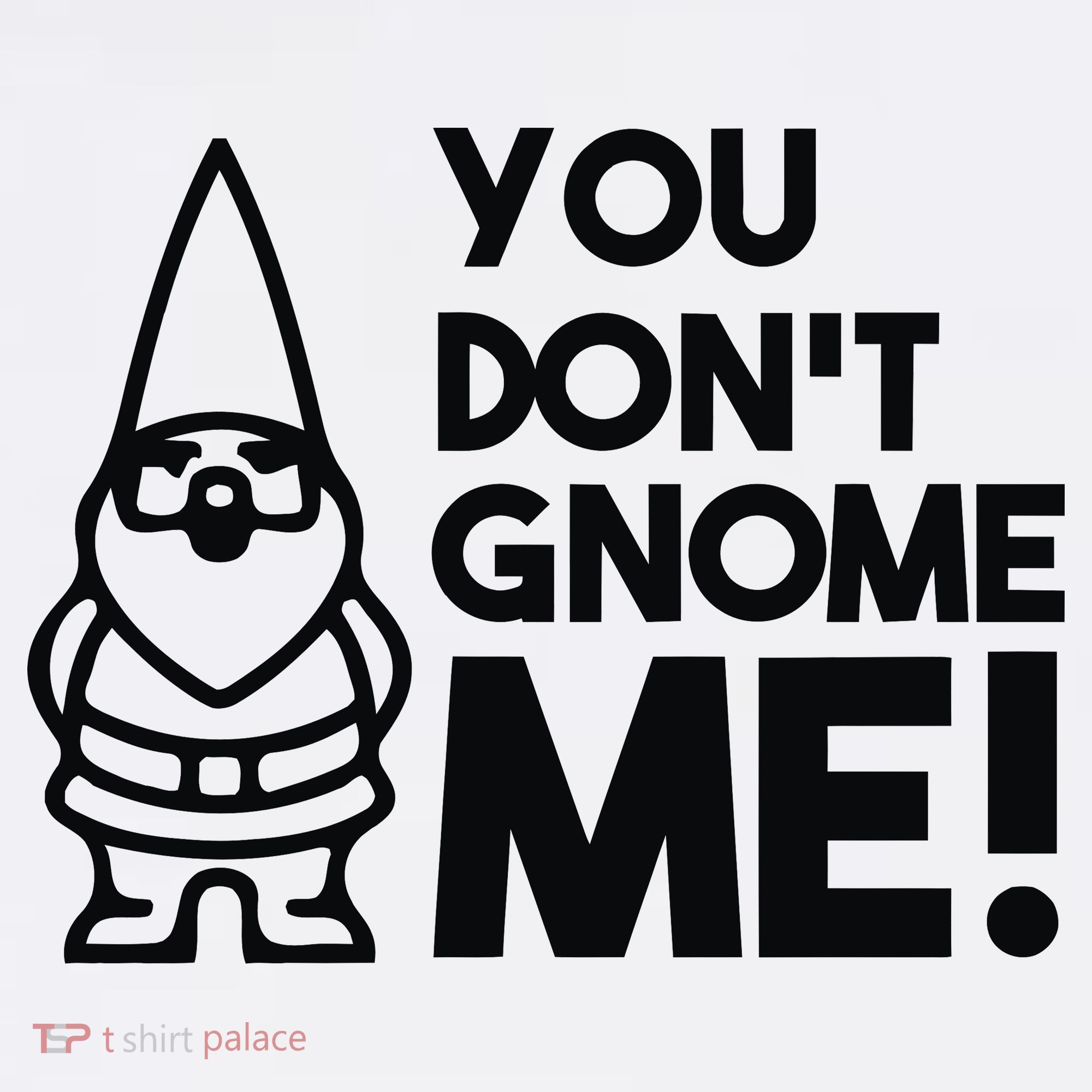 You Don't Gnome Me! Polo