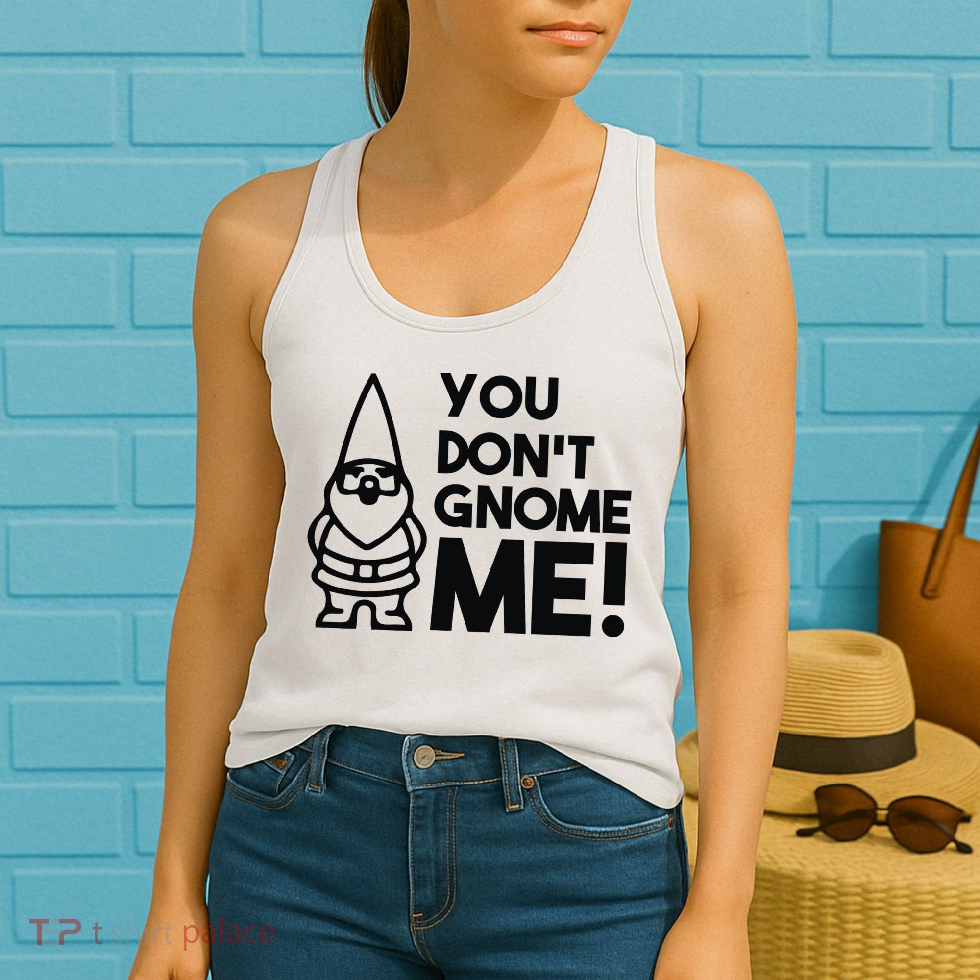 You Don't Gnome Me! Women's Tank Top