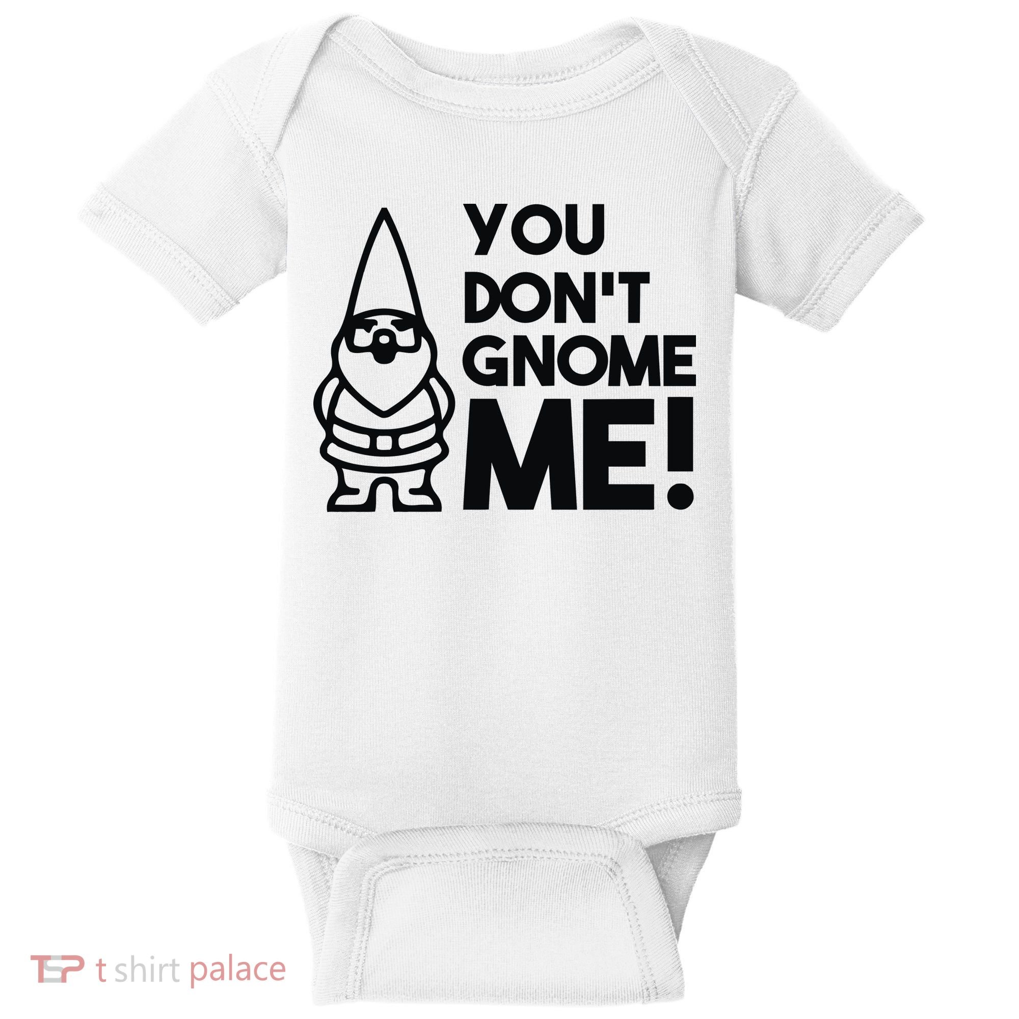 You Don't Gnome Me! Baby Bodysuit