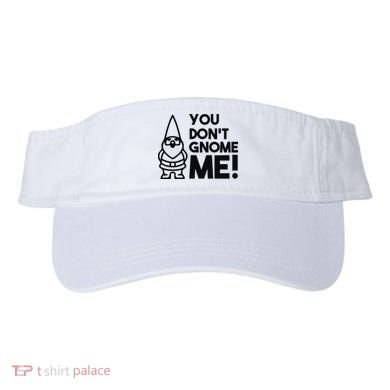 You Don't Gnome Me! Visor