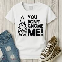 You Don't Gnome Me! Women's T-Shirt thumb 3