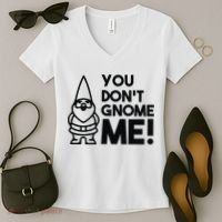 You Don't Gnome Me! Women's V-Neck T-Shirt thumb 2