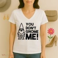 You Don't Gnome Me! Women's V-Neck T-Shirt thumb 3