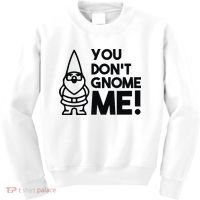 You Don't Gnome Me! Kids Sweatshirt thumb 0