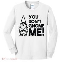 You Don't Gnome Me! Kids Long Sleeve Shirt thumb 0
