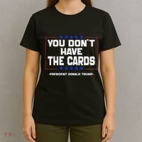 You Don’T Have The Cards President Donald Trump T-Shirt thumb 4