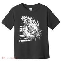 You Dont Have To Be A Wizard To Cast F.I.R.E.B.A.L.L Halloween Toddler T-Shirt thumb 0