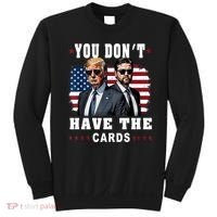  You don’t have the cards Funny Trump-Vance Us Flag  Sweatshirt thumb 0
