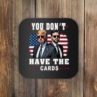  You don’t have the cards Funny Trump-Vance Us Flag  Coaster thumb 0