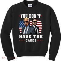  You don’t have the cards Funny Trump-Vance Us Flag  Kids Sweatshirt thumb 0