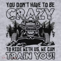 You Don’T Have To Be Crazy To Ride With Us We Can Train Women's Sweatshirt thumb 2