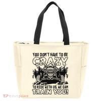 You Don’T Have To Be Crazy To Ride With Us We Can Train Tote Bag thumb 0