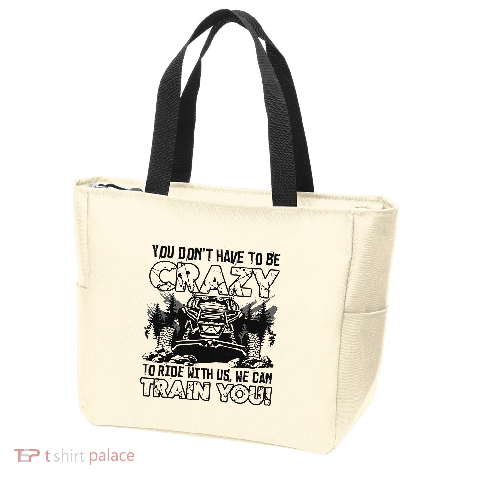 You Don’T Have To Be Crazy To Ride With Us We Can Train Tote Bag