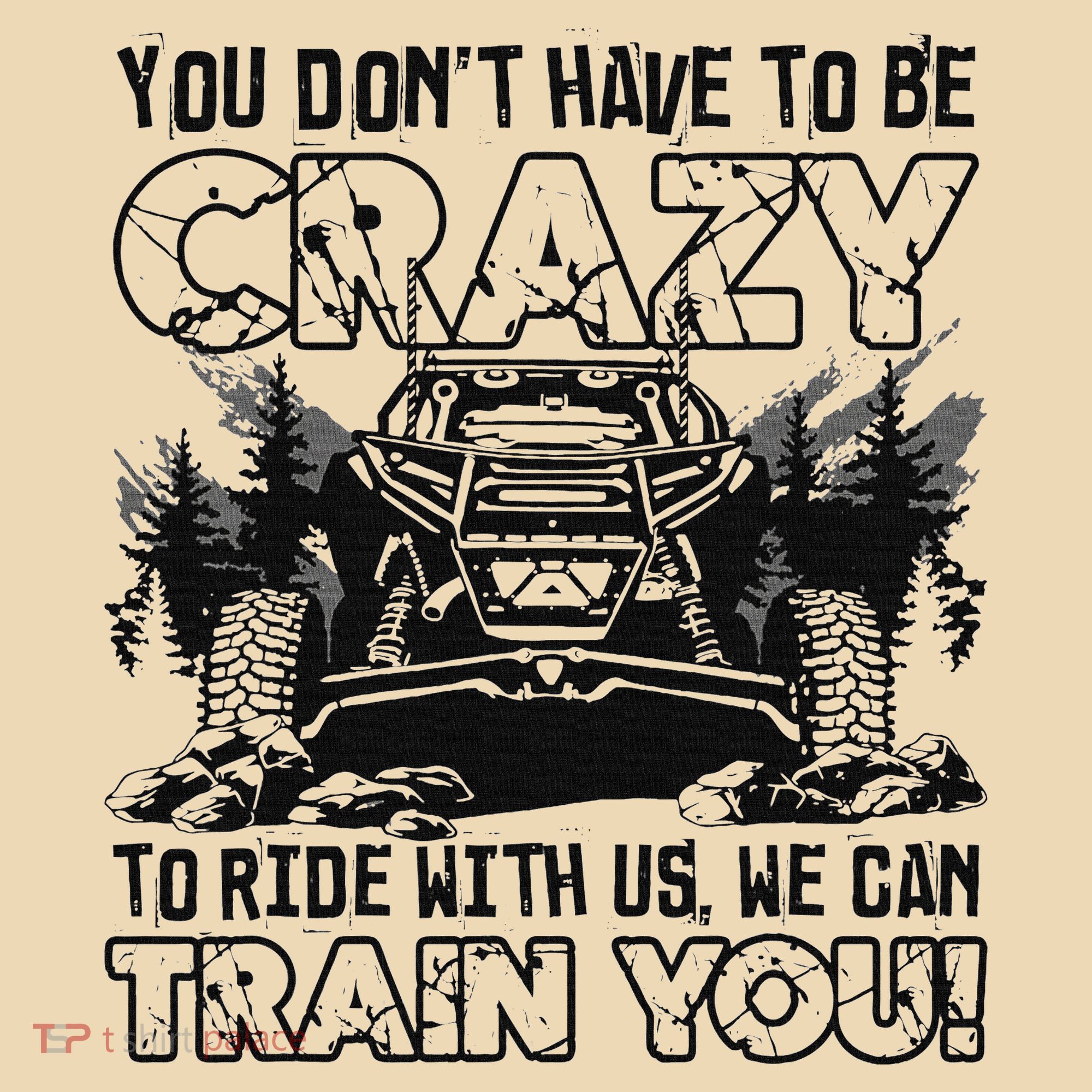 You Don’T Have To Be Crazy To Ride With Us We Can Train Tote Bag