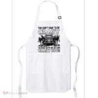 You Don’T Have To Be Crazy To Ride With Us We Can Train Apron thumb 0