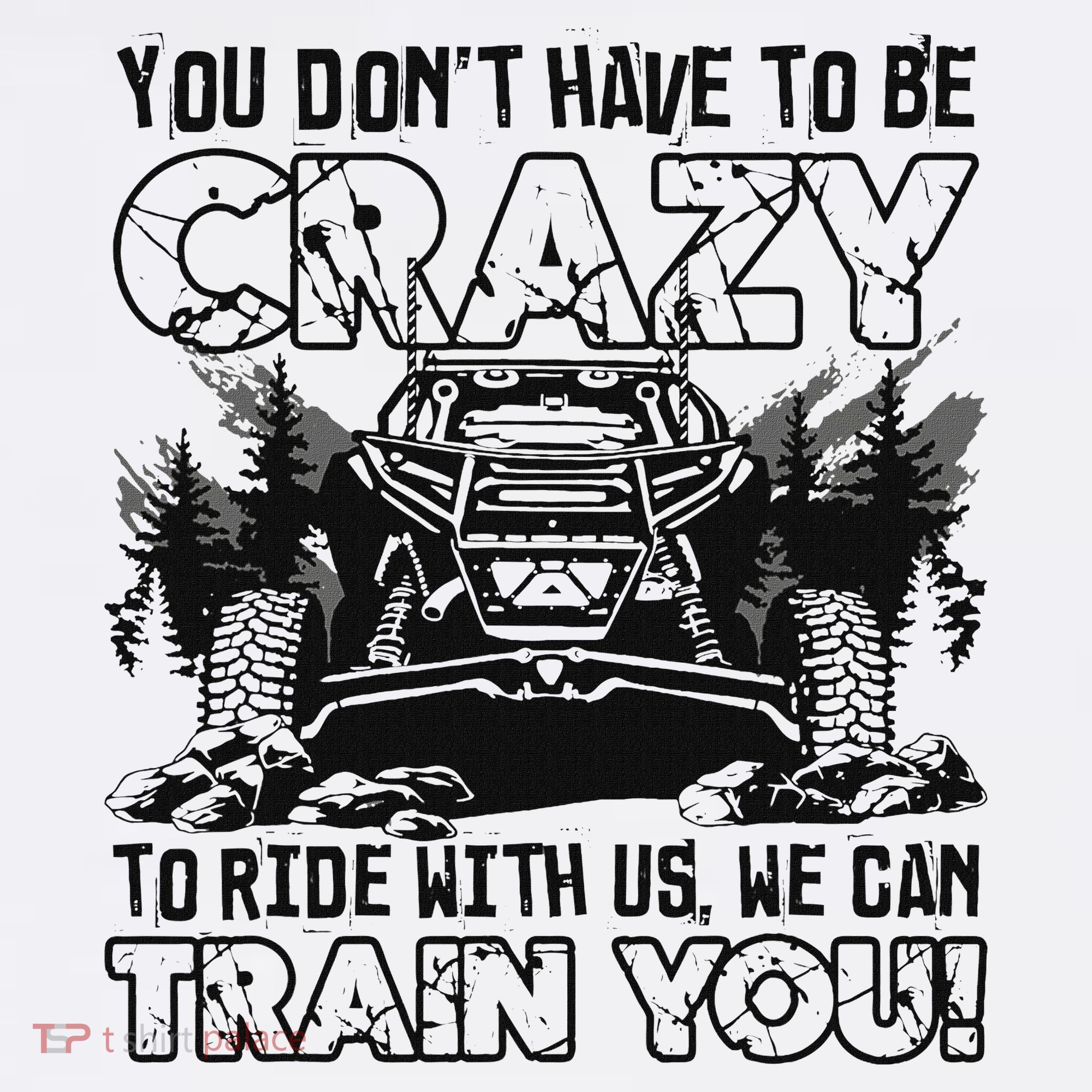 You Don’T Have To Be Crazy To Ride With Us We Can Train Sweatshirt