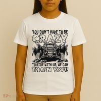 You Don’T Have To Be Crazy To Ride With Us We Can Train T-Shirt thumb 4