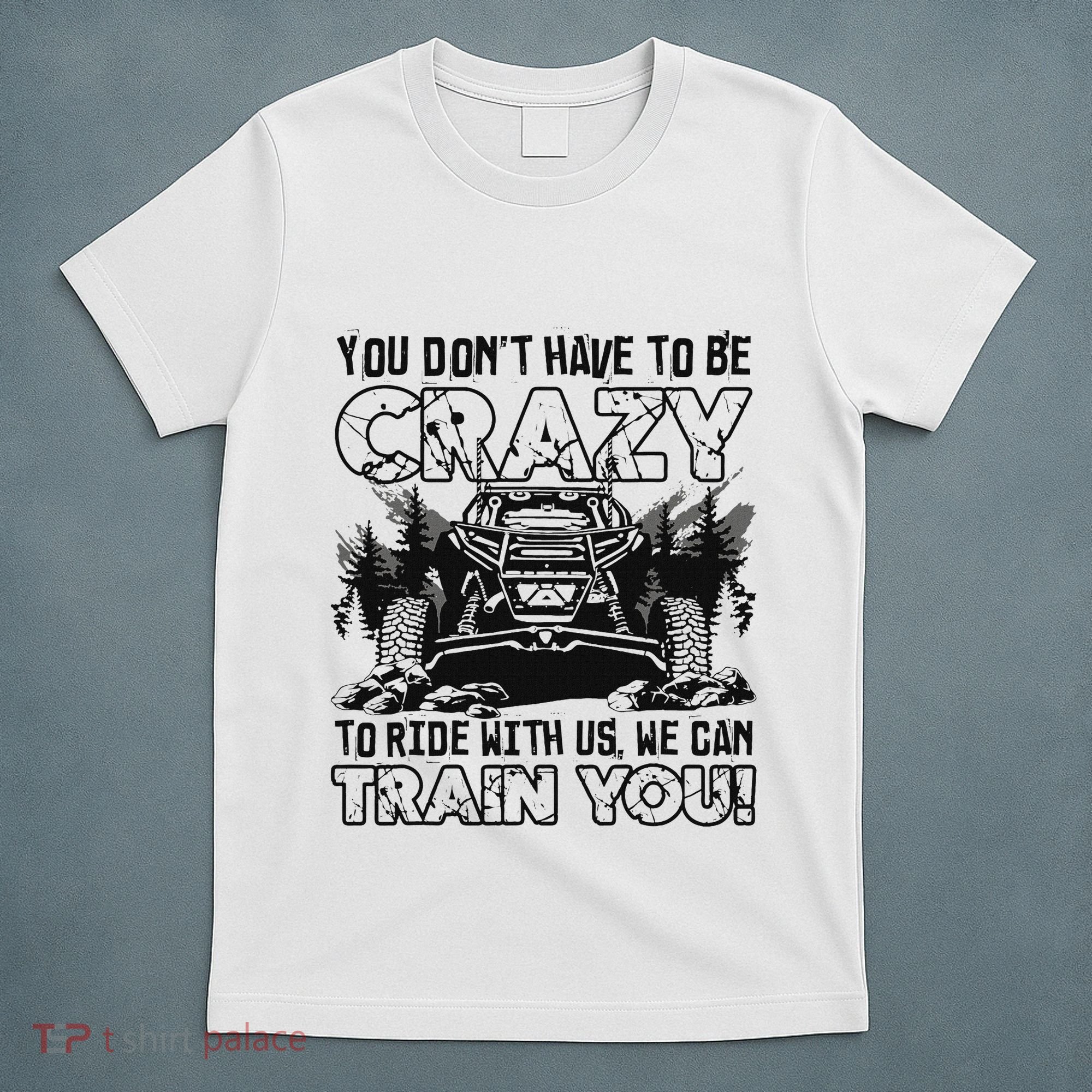 You Don’T Have To Be Crazy To Ride With Us We Can Train T-Shirt