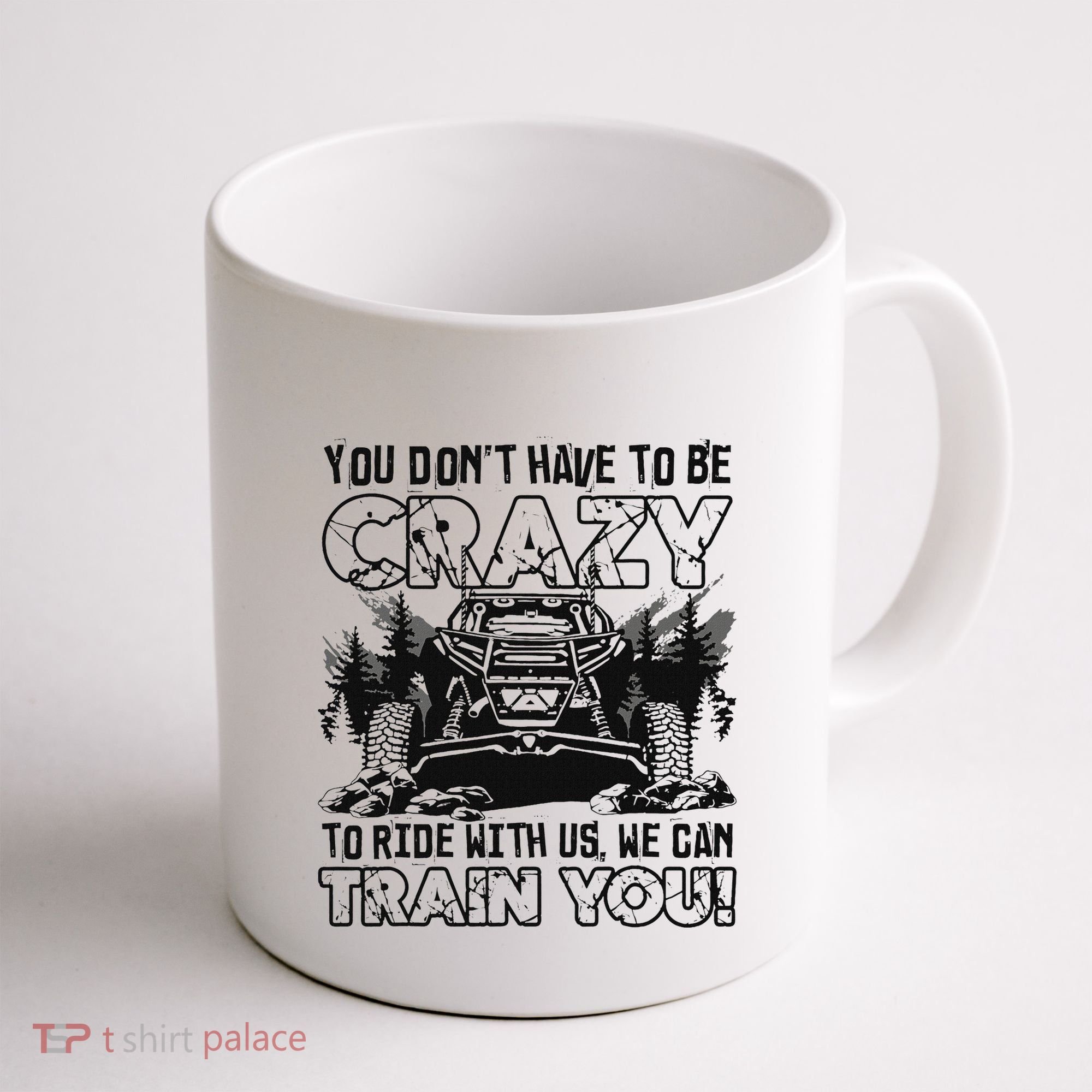 You Don’T Have To Be Crazy To Ride With Us We Can Train Coffee Mug
