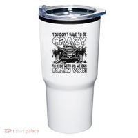 You Don’T Have To Be Crazy To Ride With Us We Can Train Tumbler thumb 0