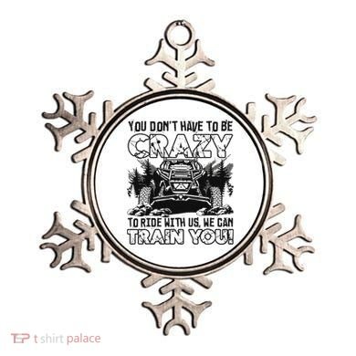 You Don’T Have To Be Crazy To Ride With Us We Can Train Ornament