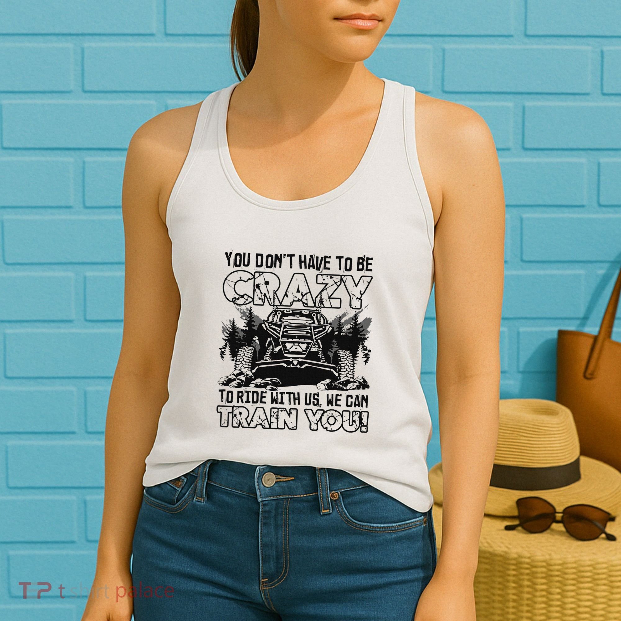 You Don’T Have To Be Crazy To Ride With Us We Can Train Women's Tank Top