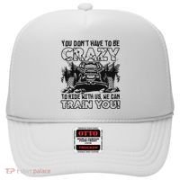 You Don’T Have To Be Crazy To Ride With Us We Can Train Hat thumb 0