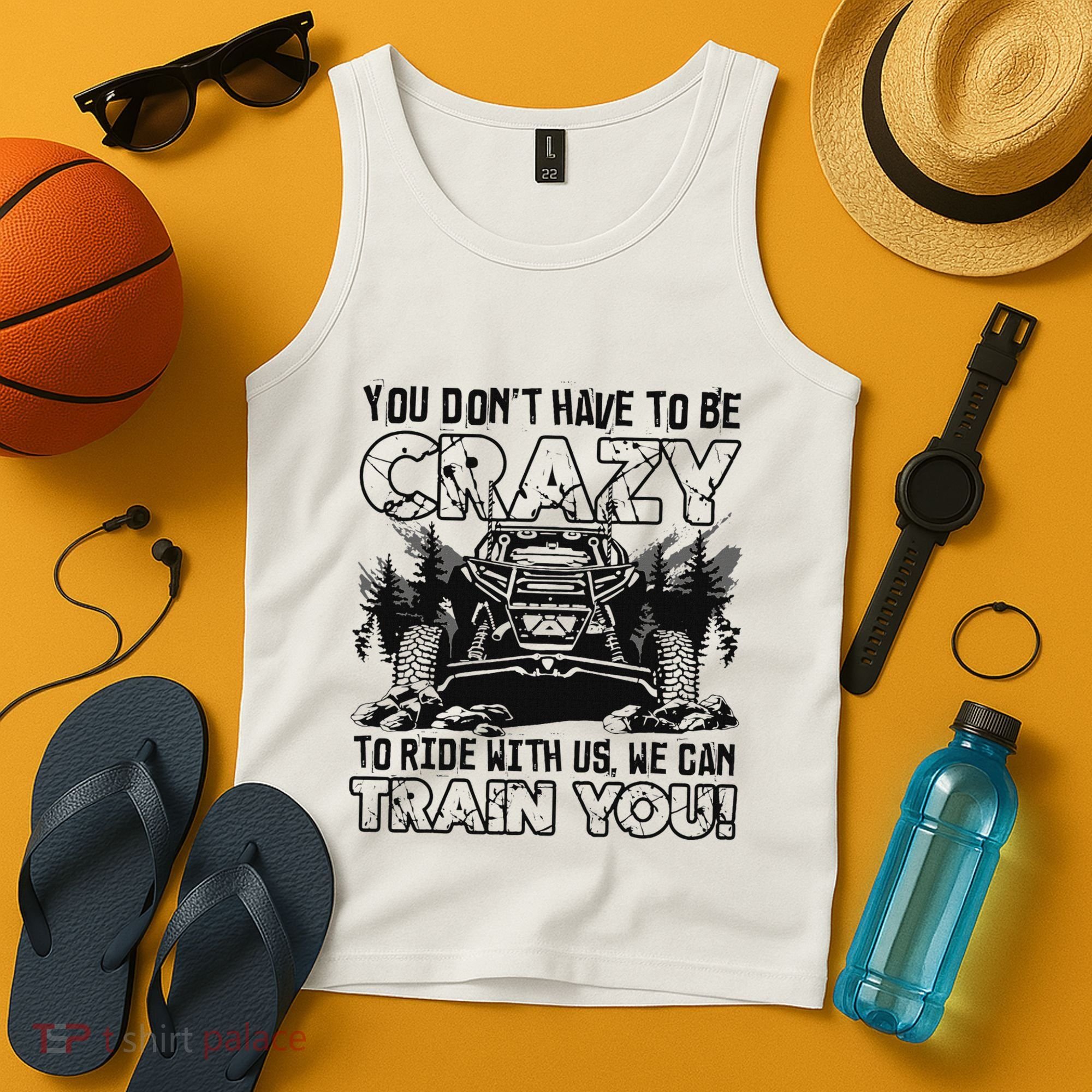 You Don’T Have To Be Crazy To Ride With Us We Can Train Tank Top