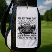 You Don’T Have To Be Crazy To Ride With Us We Can Train Golf Towel thumb 2