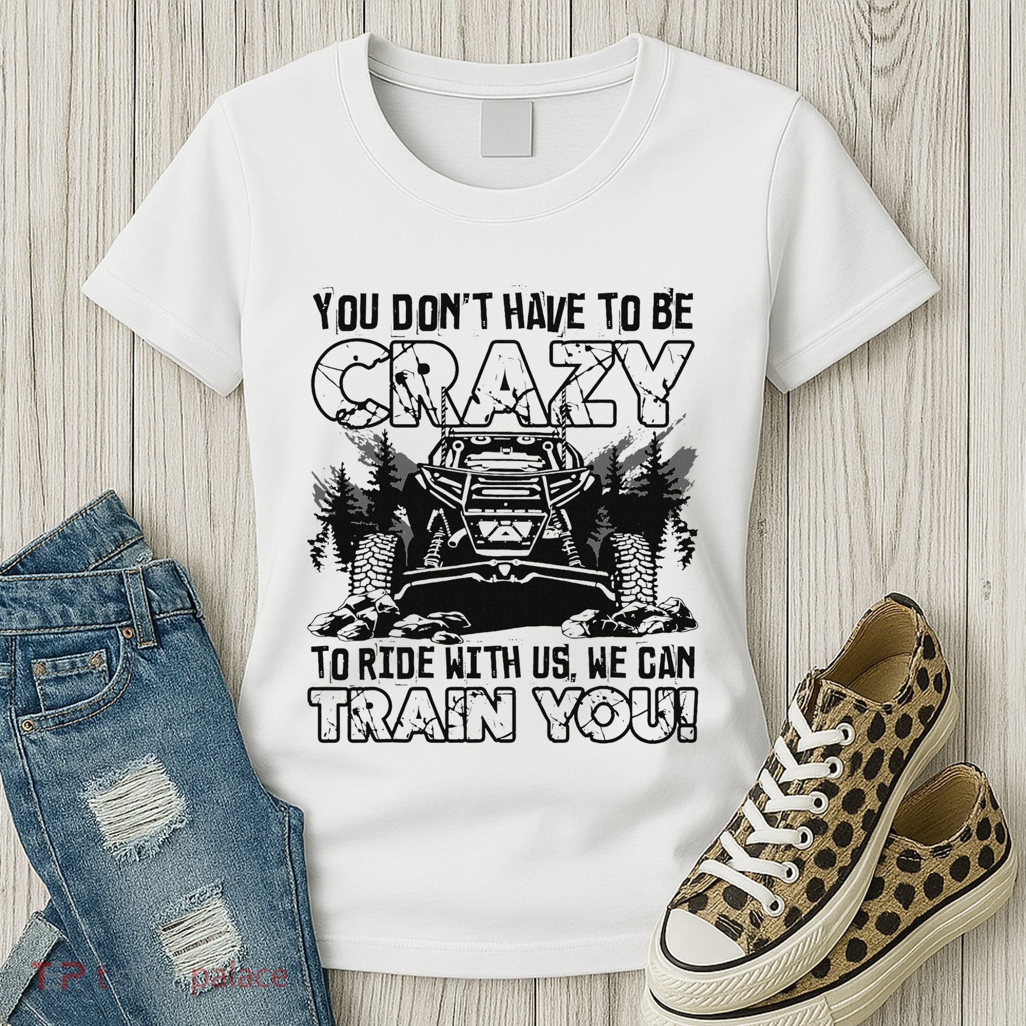 You Don’T Have To Be Crazy To Ride With Us We Can Train Women's T-Shirt