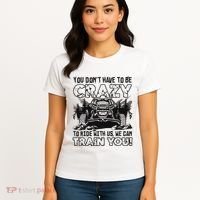 You Don’T Have To Be Crazy To Ride With Us We Can Train Women's T-Shirt thumb 4