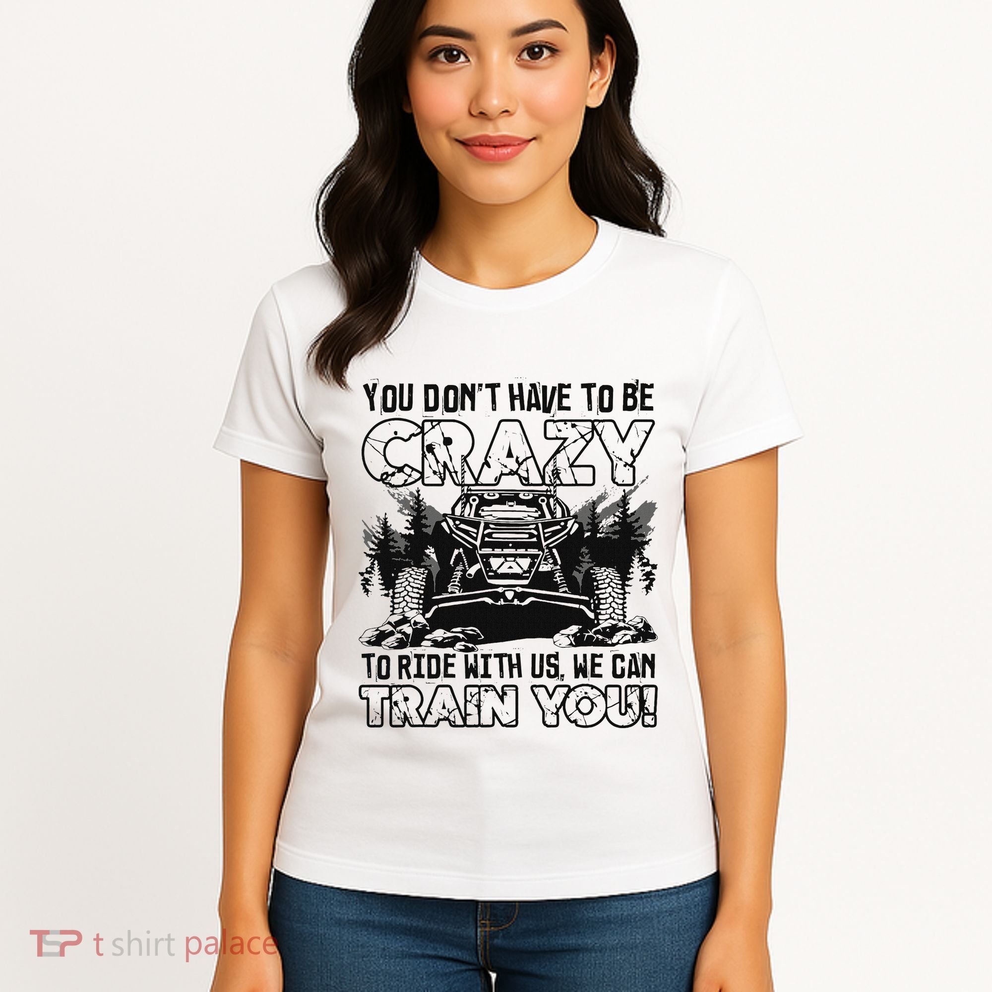 You Don’T Have To Be Crazy To Ride With Us We Can Train Women's T-Shirt