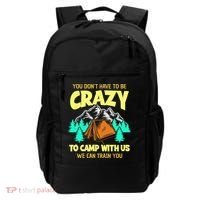You Dont Have To Be Crazy To Camp With Us Funny Camping Backpack thumb 0